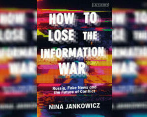 How to Lose the Information War