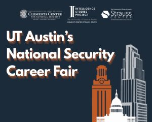 Promotional graphic for UT Austin's National Security Career Fair. Dark navy background with white text displaying the event title on the left. Top row features logos for the Clements Center for National Security, Intelligence Studies Project, and Strauss Center. Right side shows illustrations of the UT Austin Tower in burnt orange and city buildings in white/gray silhouette.